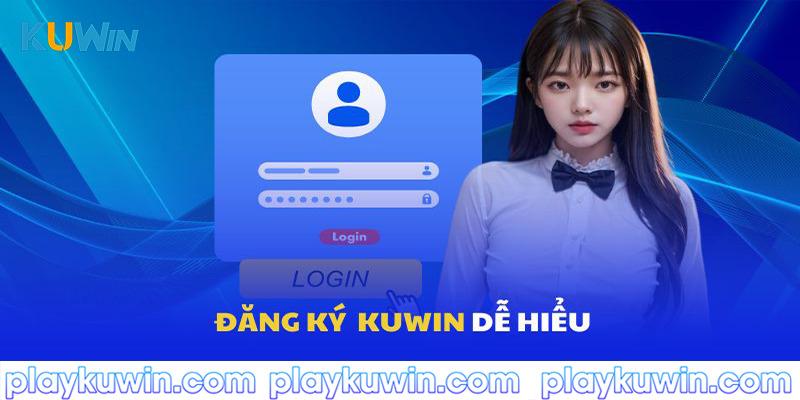 Đăng ký tài khoản Kuwin dễ hiểu