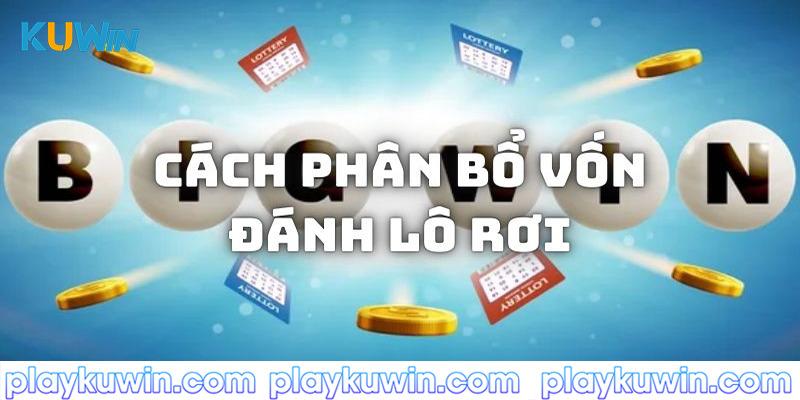 Cách thức phân bổ tiền vốn khi đánh lô rơi đảm bảo thu lợi