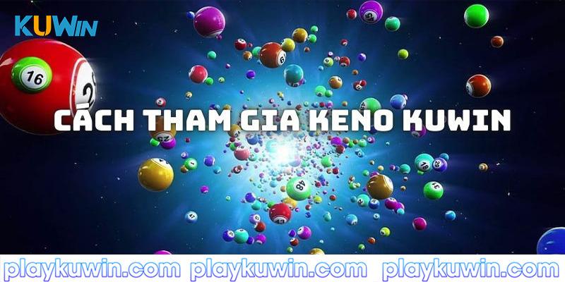 Cách tham gia cá độ bộ môn Keno tại nhà cái Kuwin