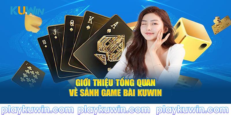 Giới thiệu tổng quan về sảnh game bài Kuwin  