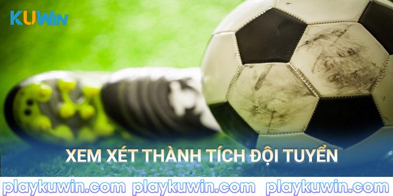 Xem xét thành tích trong thời gian gần đây của mỗi đội để đánh giá năng lực