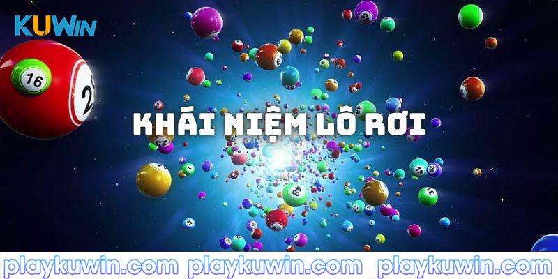 Khái niệm cơ bản lô rơi cho người mới dễ hiểu nhất