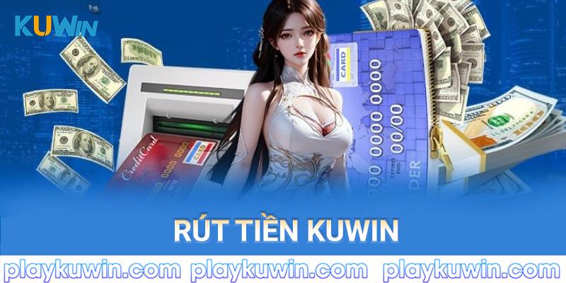 Hội viên rút tiền kuwin về tài khoản hiệu quả khi làm theo hướng dẫn