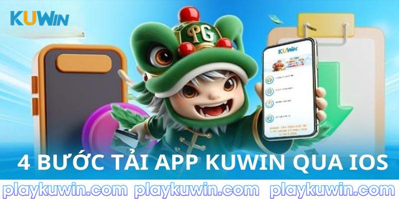 Các bước tải ứng dụng kuwin qua hệ điều hành iOS mà bạn nên nắm vững