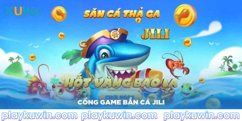 Tổng quan về tựa game bắn cá jili của kuwin